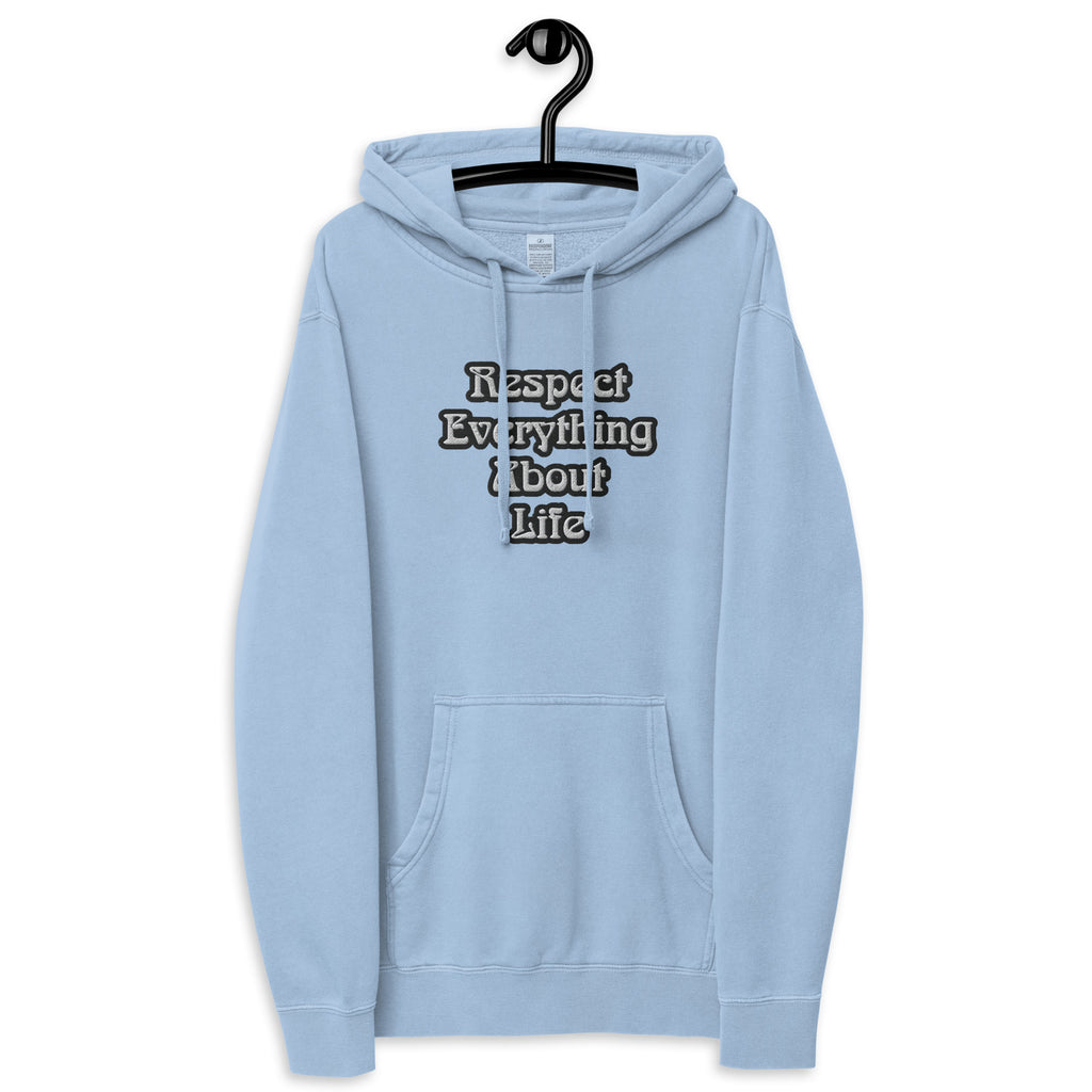 Respect Everything About Life Unisex pigment dyed hoodie